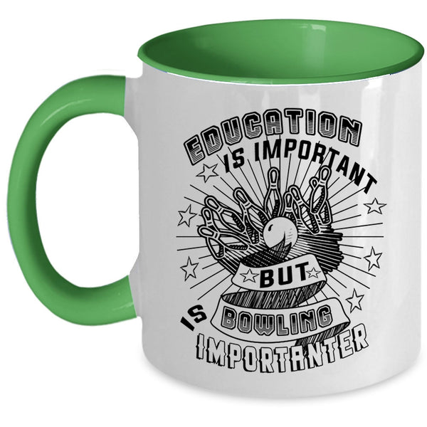 Bowling Is Importanter Coffee Mug, Education Is Important Accent Mug