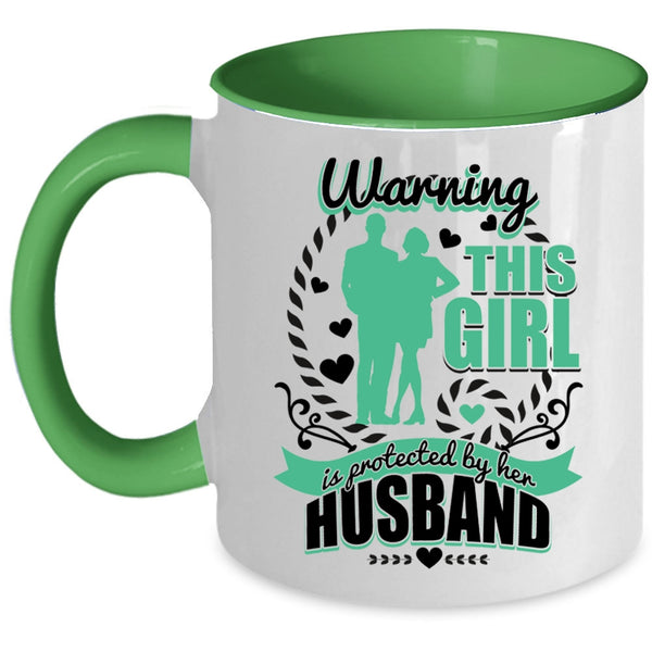 Cute Wife Coffee Mug, This Girl Is Protected By Her Husband Accent Mug