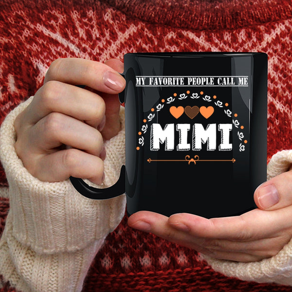 My Favorite People Call Me Mimi Coffee Mug, Call Me Mimi Coffee Cup