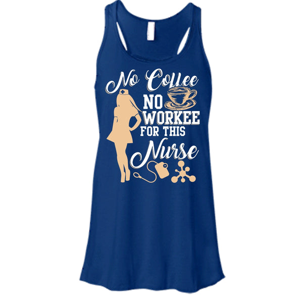 No Coffee No Workee T Shirt, For This Nurse T Shirt, Cool T Shirt