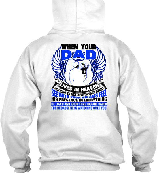 When Your Dad Lives In Heaven T Shirt, I Love My Dad T Shirt