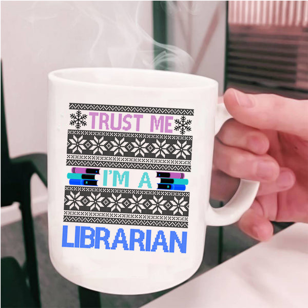 Ugly Christmas Sweater Coffee Mug, Trust Me I'm A Librarian Cup