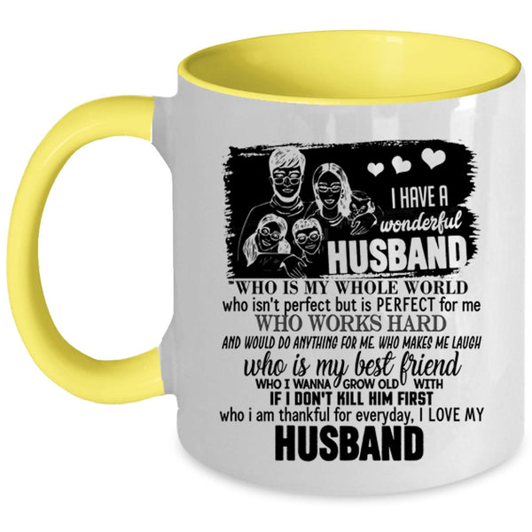 I Love My Husband Coffee Mug, I Have A Wonderful Husband Accent Mug