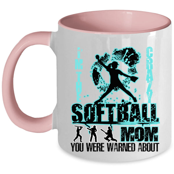 Crazy Softball Mom Coffee Mug, I'm The Crazy Softball Mom Accent Mug