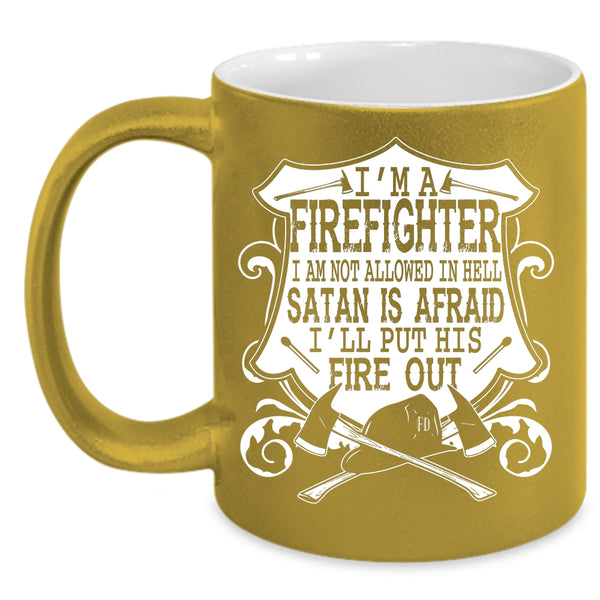 I'm A Firefighter Coffee Mug, I'll Put His Fire Out Coffee Cup