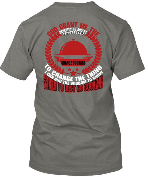 To Just Go Cooking T Shirt, Being A Chef T Shirt