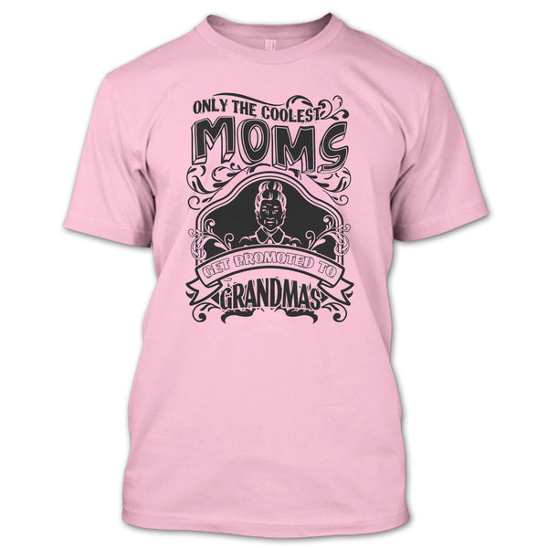 Coolest Moms T Shirt, Gift For Grandma T Shirt