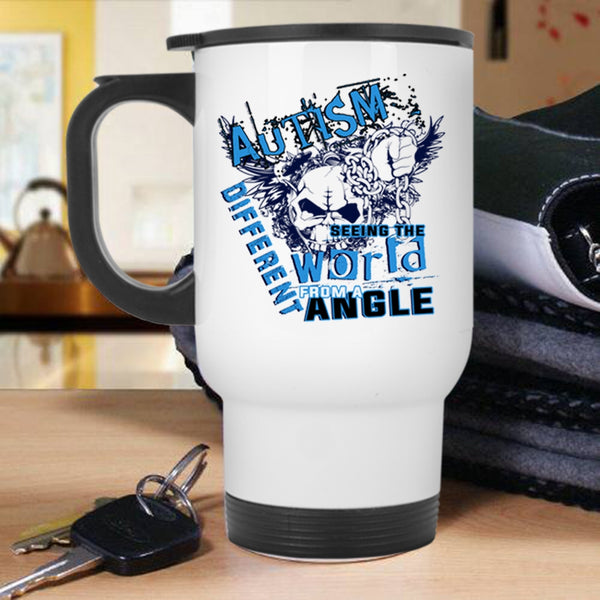 Funny Travel Mug, Autism Seeing The World From A Different Angle Mug