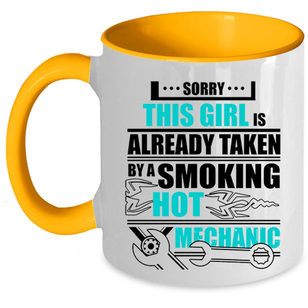Hot Mechanics Coffee Mug, This Girl Is Already Taken By A Mechanic Accent Mug