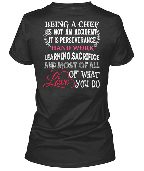 Being A Chef Is Not An Accident T Shirt, It Is Perseverance Hand Work Learning T Shirt