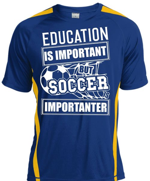 Education Is Important T Shirt, Soccer Is Importanter T Shirt, Cool Shirt