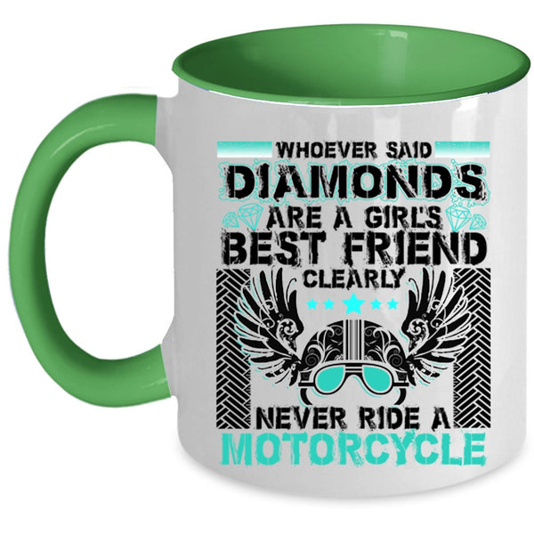 Never Ride A Motorcycle Coffee Mug, Diamonds Are A Girl's Best Friend Accent Mug