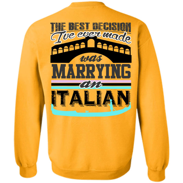 Being A Husband T Shirt, I've Ever Made Was Marrying An Italian Sweatshirt