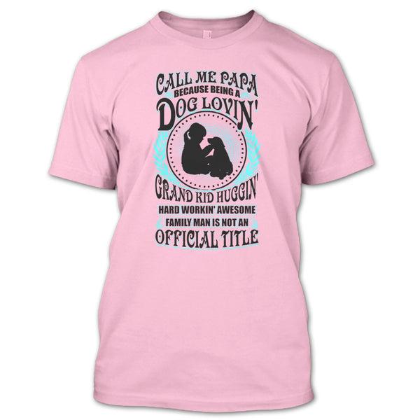 Call Me Papa T Shirt, Father's Day Gift T Shirt