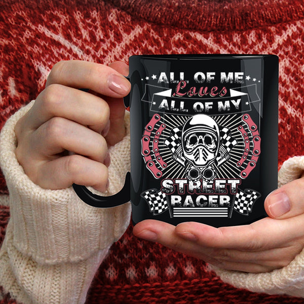 All Of Me Loves Coffee Mug, All Of My Street Racer Coffee Cup