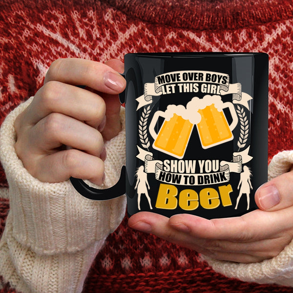 This Girl Show You How To Drink Beer Coffee Mug, Cool Girls Coffee Cup