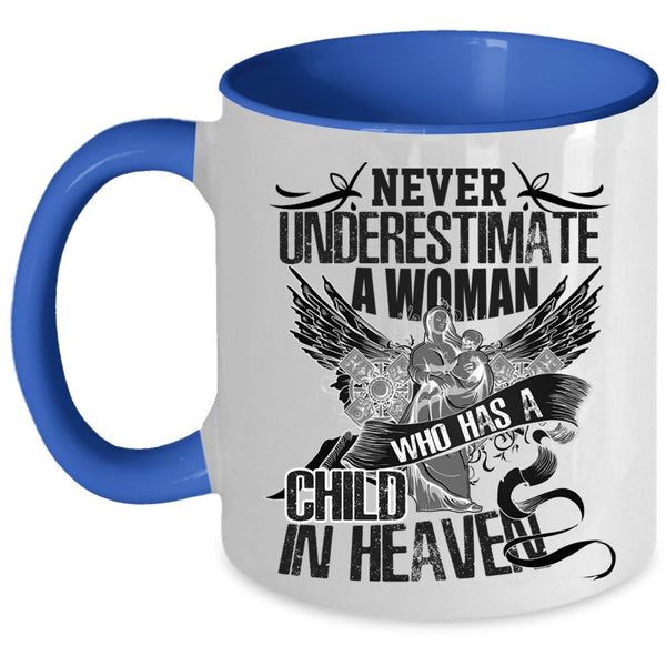 Gift For Mom Coffee Mug, A Woman Has A Child In Heaven Accent Mug