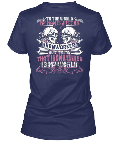 My Man Is Just An Ironworker T Shirt, Being An Ironworker T Shirt