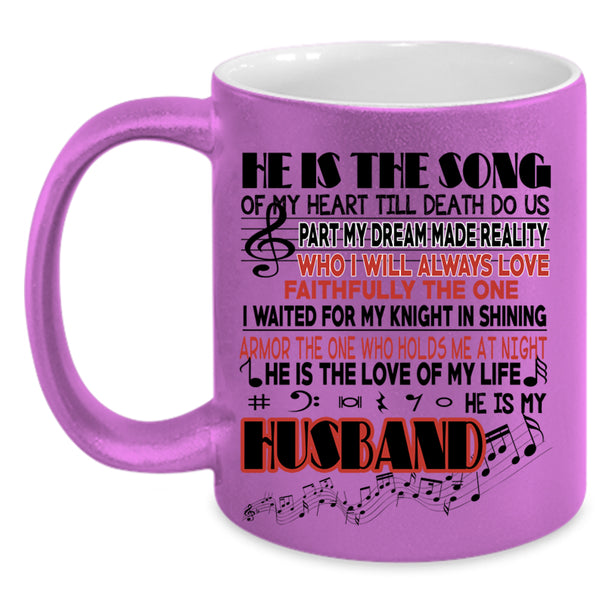 He Is My Husband Coffee Mug, He Is The Song Accent Mug