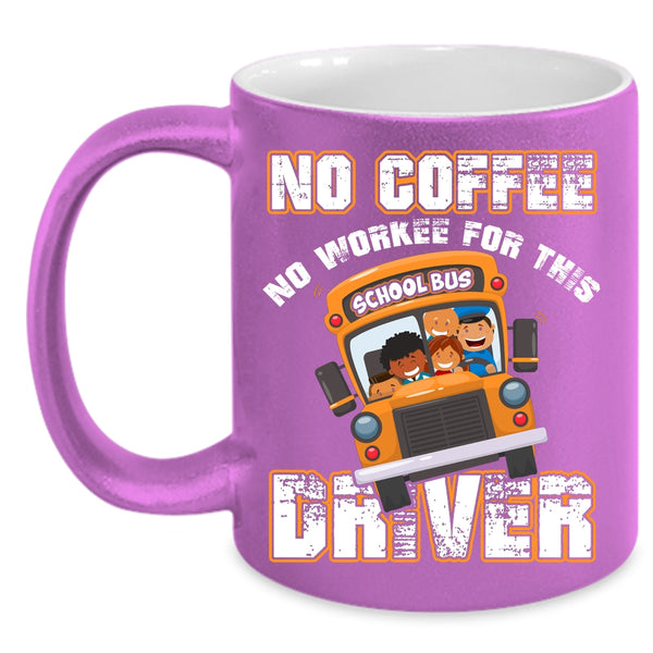 No Coffee No Workee For This Driver Coffee Mug, Funny Drivers Coffee Cup