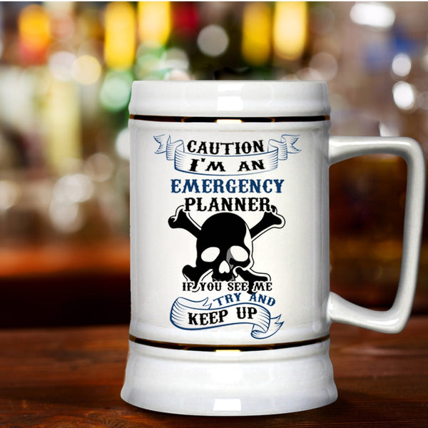 Cool Emergency Planner Beer Stein 22oz, I'm An Emergency Planner Beer Mug