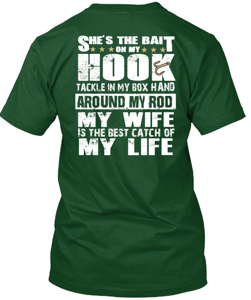 She's The Bait On My Hook T Shirt, My Wife Is The Best Catch T Shirt