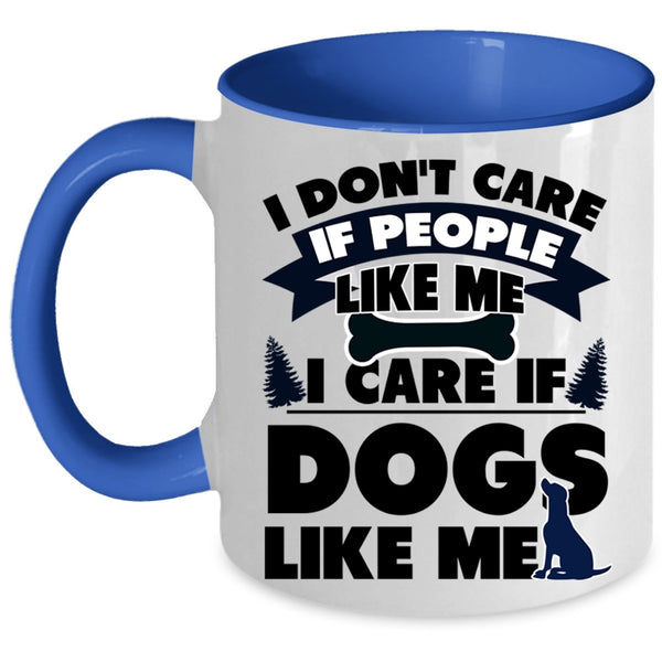 Cute Dogs Coffee Mug, I Care If Dogs Like Me Accent Mug