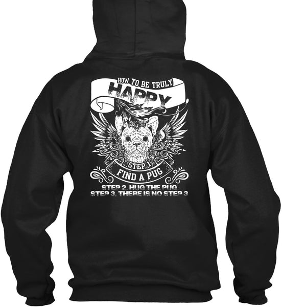 Find A Pug T Shirt, How To Be Truly Happy T Shirt