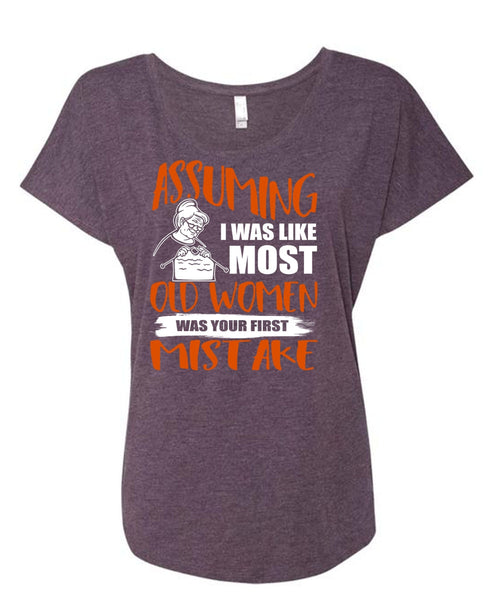 I Was Like Most Old Women T Shirt, Being A Knitter T Shirt, Cool Shirt (Ladies' Triblend Dolman Sleeve)