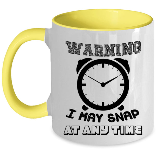Funny Photoghrapher Coffee Mug, I May Snap At Any Time Accent Mug