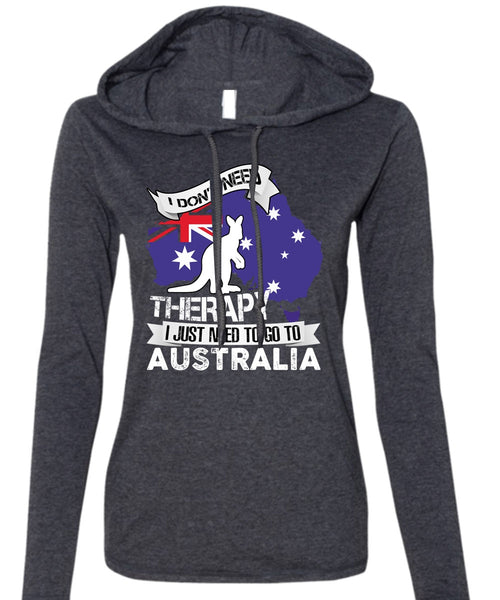 I Just Need To Go To Australia T Shirt, Therapy T Shirt (Anvil Ladies Ringspun Hooded)