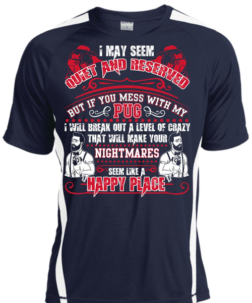You Mess With My Pug T Shirt, Happy Place T Shirt, Cool Shirt