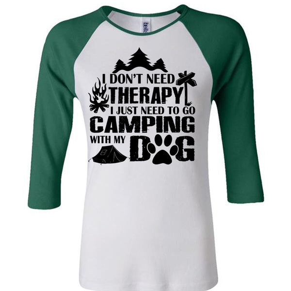 I Don't Need Therapy I Just Need To Go Camping With My Dog T Shirt, Relax T Shirt