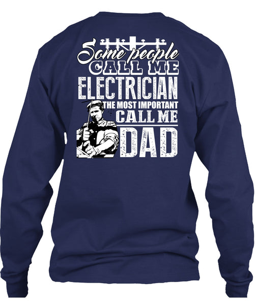 Some People Call Me Electrician T Shirt, Call Me Dad T Shirt