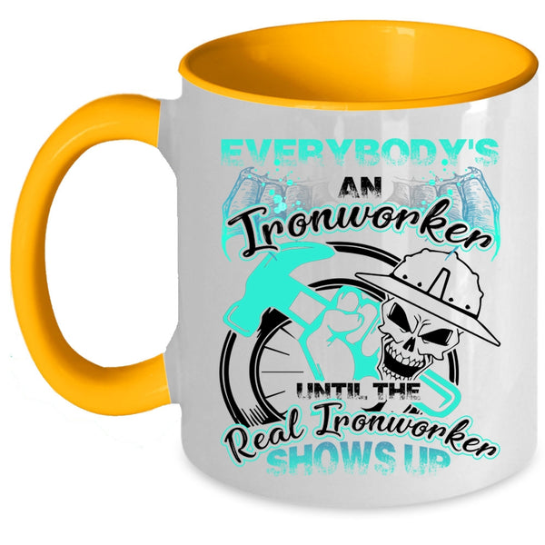 The Real Real Ironworker Shows Up Coffee Mug, Everybody's An Ironworker Accent Mug
