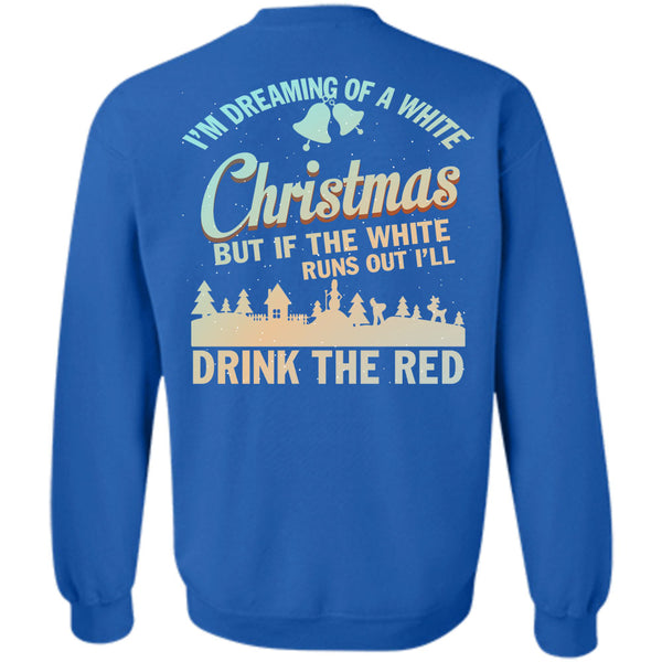 Drink The Red T Shirt, I Love Christmas Sweatshirt