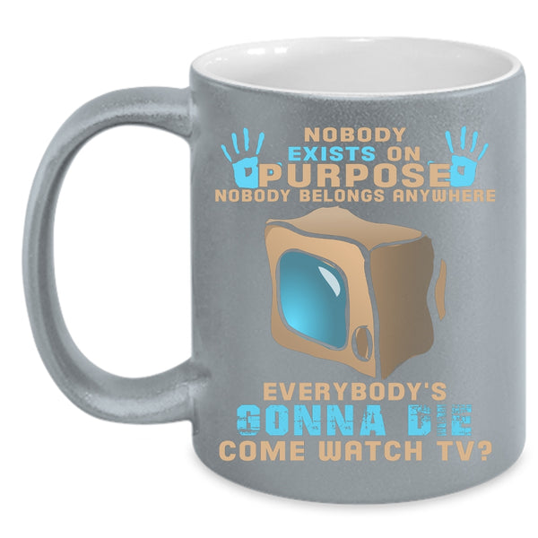 Funny Saying Coffee Mug, Nobody Belongs Anywhere Coffee Cup