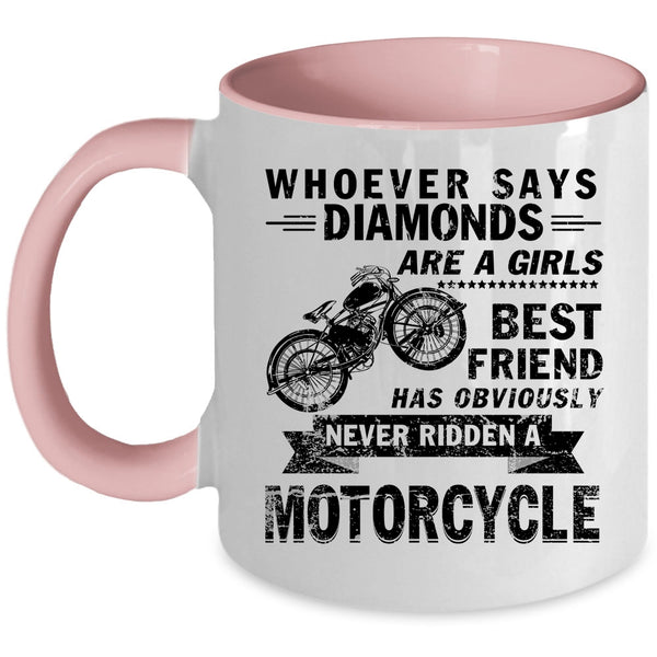 Never Ridden A Motorcycle Coffee Mug, Diamonds Are A Girls Best Friend Accent Mug