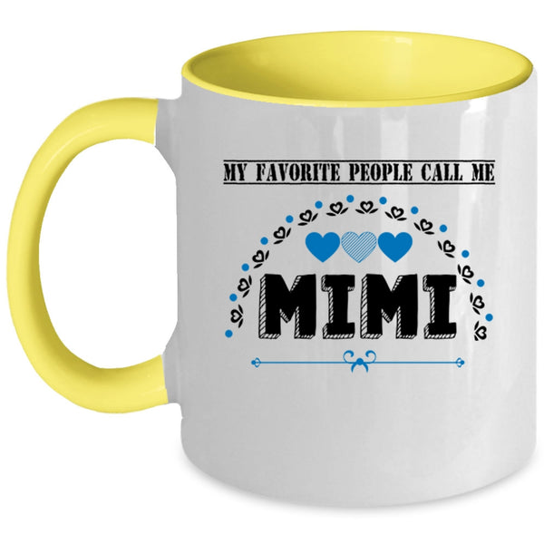 Call Me Mimi Coffee Mug, My Favorite People Call Me Mimi Accent Mug