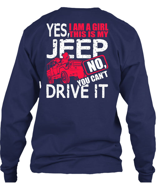 I Am A Girl This Is My Jeep T Shirt, You Can't Driver It T Shirt