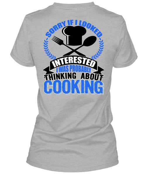 Thinking About Cooking T Shirt, I Love Chef T Shirt