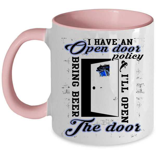 I'll Open Bring Beer The Door Coffee Mug, I Have An Open Door Policy Accent Mug