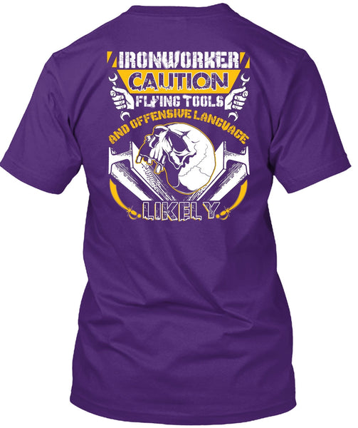 Ironworker Caution Flying Tools T Shirt, Being An Ironworker T Shirt