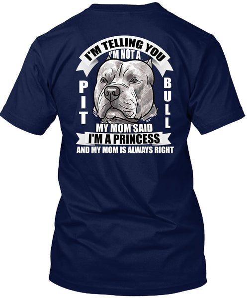 I'm Not A Pit Bull T Shirt, I'm A Princess T Shirt
