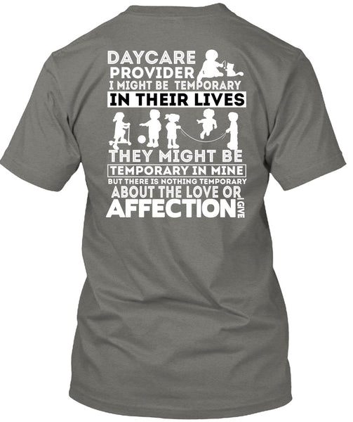 Being A Daycare Provider T Shirt, I Might Be Temporary T Shirt