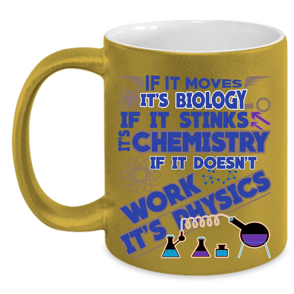 Chemistry And Physics Coffee Mug, If It Moves It's Biology Accent Mug