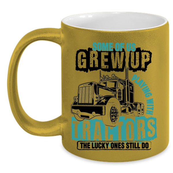Cool Tractors Coffee Mug, Grew Up Playing With Tractors Accent Mug