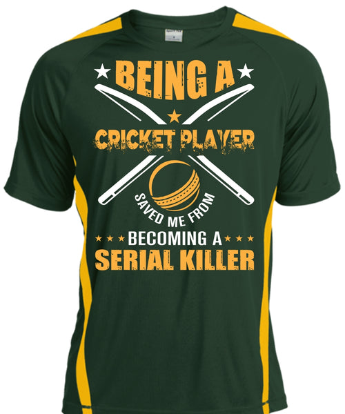 Being A Cricket Player Saved Me From Becoming A Serial Killer T Shirt, Sport T Shirt