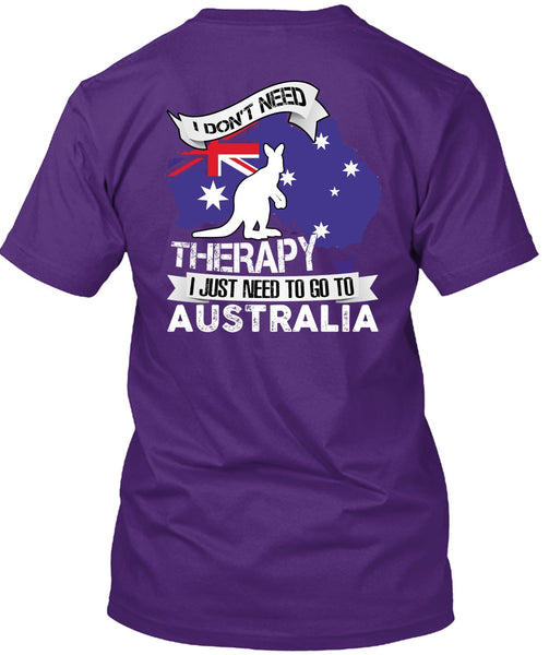 I Just Need To Go To Australia T Shirt, Therapy T Shirt