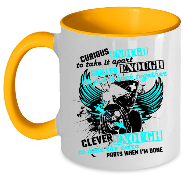 Awesome Nurses Coffee Mug, Curious Enough To Take It Apart Accent Mug